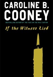 If the Witness Lied (Caroline B. Cooney)