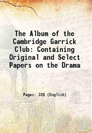 The Album of the Cambridge Garrick Club (Anonymous)