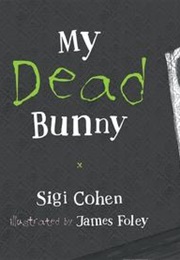 My Dead Bunny (Illus James Foley (Text Sigi Cohen))