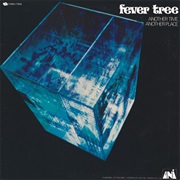 Fever Tree - Another Time/Another Place