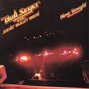 Nine Tonight - Bob Seger &amp; the Silver Bullet Band