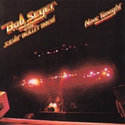 Nine Tonight - Bob Seger & the Silver Bullet Band