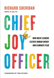 Chief Joy Officer (Richard Sheridan, Tom Peters)