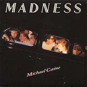 Michael Caine - Madness