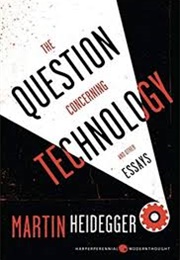 The Question Concerning Technology (Martin Heidegger)