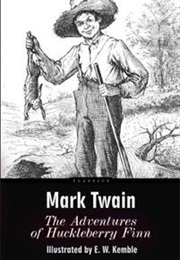 The Adventures of Huckleberry Finn: Illustrated by Mark Twain and E. W. Kemble (Mark Twain)