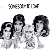 Somebody to Love - Queen