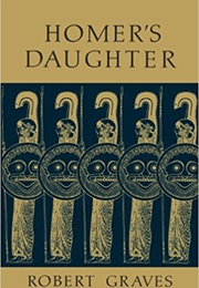 Homer&#39;s Daughter (Robert Graves)