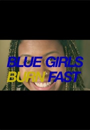 Blue Girls Burn Fast (2016)