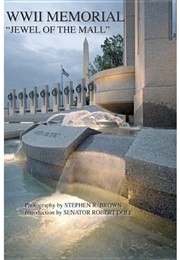 WWII Memorial: Jewel of the Mall (Stephen R. Brown)