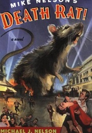 Mike Nelson&#39;s Death Rat! (Michael J. Nelson)