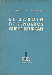 El Jardín De Los Senderos Que Se Bifurcan (J. L. Borges)