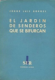 El Jardín De Los Senderos Que Se Bifurcan (J. L. Borges)