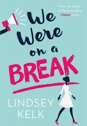 We Were on a Break (Lindsey Kelk)