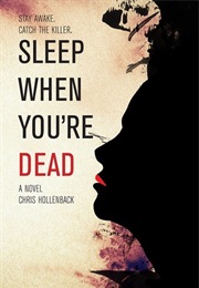 Sleep When You're Dead (Chris Hollenback)