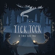 Tick Tock: A Tale for Two