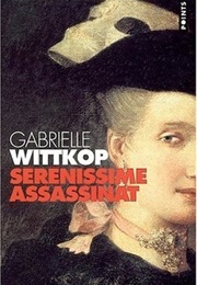 Sérénissime Assassinat (Gabrielle Wittkopp)