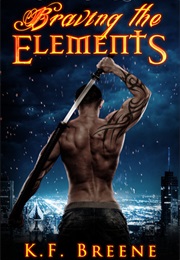 Braving the Elements (K.F. Breene)