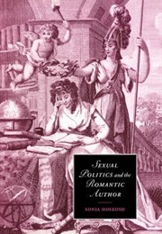 Sexual Politics and the Romantic Author (Sonia Hofkosh)