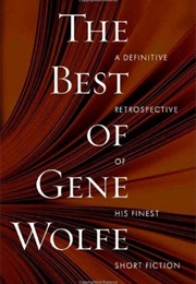 The Best of Gene Wolfe (Gene Wolfe)