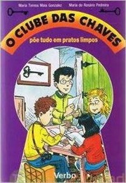 O Clube Das Chaves Põe Tudo Em Pratos Limpos (Maria Teresa Maia Gonzalvez)