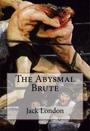 The Abysmal Brute (Jack London)