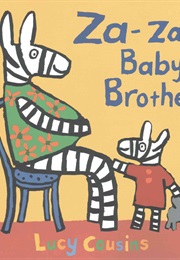 Za-Za's Baby Brother (Lucy Cousins)