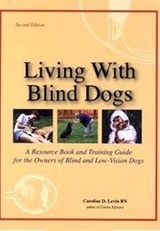 Living With Blind Dogs (Caroline D. Levin)