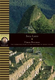 Inca Land (Hiram Bingham)