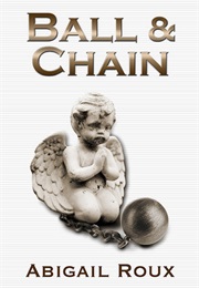 Ball & Chain (Abigail Roux)