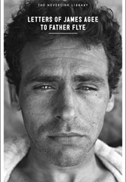 The Letters of James Agee to Father Flye (James Agee)
