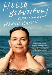 Hello, Beautiful! Scenes From a Life (Hannie Rayson)