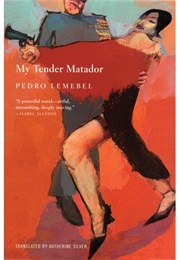 My Tender Matador (Pedro Lemebel)