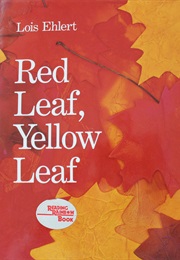Red Leaf, Yellow Leaf (Lois Ehlert)