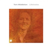 Tom Middleton - Lifetracks