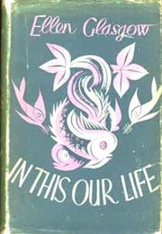 In This Our Life by Ellen Glasgow
