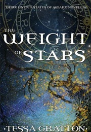 The Weight of Stars (Tessa Gratton)