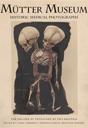 Mutter Museum: Historical Medical Photographs (Laura Lindgren)