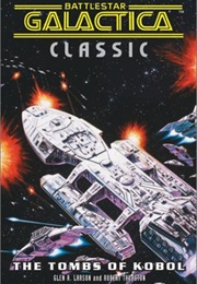 Battlestar Galactica 3 - The Tombs of Kobol (Glen A. Larson)