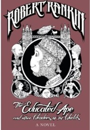 The Educated Ape and Other Wonders of the Worlds (Robert Rankin)