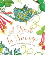 A Nest Is Noisy (Dianna Hutts Aston)