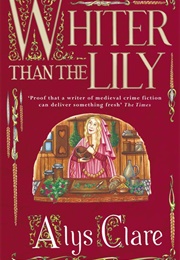Whiter Than the Lily (Alys Clare)