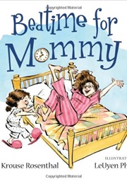 Bedtime for Mommy (Amy Krause Rosenthal)