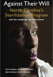 Against Their Will: North Carolina's Sterilization Program (Kevin Begos)