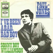 I&#39;ve Been a Bad Bad Boy .. Paul Jones