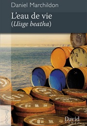 L'eau De Vie (Daniel Marchildon)