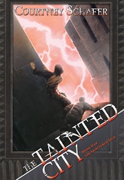 The Tainted City (Courtney Schafer)