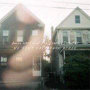 Aaron West and the Roaring Twenties - We Don&#39;t Have Each Other