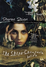 The Shape-Changer&#39;s Wife (Sharon Shinn)