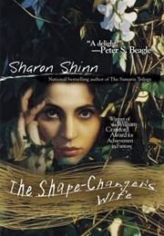 The Shape-Changer's Wife (Sharon Shinn)